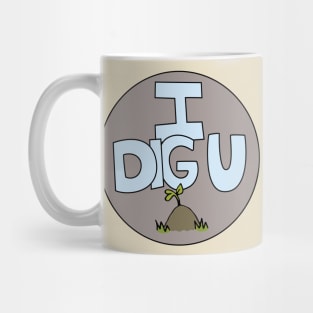 I DIG U illustrated funny dirt lover badge Mug